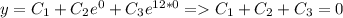 y=C_1+C_2e^0+C_3e^{12*0}=C_1+C_2+C_3=0