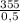 \frac{355}{0,5}