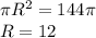 \pi R^2=144\pi \\ R=12