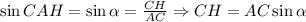 \sin CAH=\sin \alpha = \frac{CH}{AC} \Rightarrow CH=AC\sin \alpha