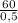 \frac{60}{0,5}