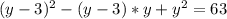 (y-3)^{2} -(y-3)*y+ y^{2} =63