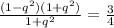 \frac{(1-q^{2})(1+q^{2})}{1+q^{2}}=\frac{3}{4}