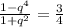 \frac{1-q^{4}}{1+q^{2}}=\frac{3}{4}