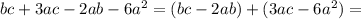 bc+3ac-2ab-6 a^{2} =(bc-2ab)+(3ac-6a^{2})=