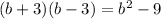 (b+3)(b-3)=b^2-9