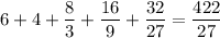 \rm 6+4+\dfrac{8}{3}+\dfrac{16}{9}+\dfrac{32}{27}=\dfrac{422}{27}