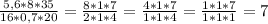 \frac{5,6*8*35}{16*0,7*20} = \frac{8*1*7}{2*1*4}= \frac{4*1*7}{1*1*4} = \frac{1*1*7}{1*1*1} =7