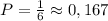 P=\frac{1}{6}\approx 0,167