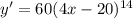 y'=60(4x-20)^{14}