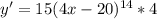 y'=15(4x-20)^{14}*4