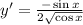 y'=\frac{-\sin x}{2 \sqrt{\cos x} }