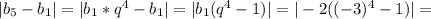 |b_5-b_1|=|b_1*q^4-b_1|=|b_1(q^4-1)|=|-2((-3)^4-1)|=