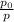 \frac{ p_{0} }{p}