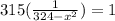 315(\frac{1}{324-x^2})=1