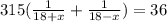 315(\frac{1}{18+x}+\frac{1}{18-x})=36