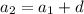 a_{2} = a_{1} + d&#10;