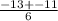 \frac{-13+-11}{6}