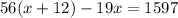 56(x+12)-19x=1597