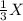 \frac{1}{3} X