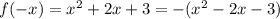 f(-x)=x^2+2x+3=-(x^2-2x-3)