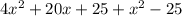 4x^2+20x+25+x^2-25