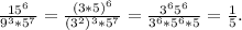 \frac{15^6}{9^3*5^7}= \frac{(3*5)^6}{(3^2)^3*5^7}= \frac{3^65^6}{3^6*5^6*5}= \frac{1}{5}.