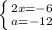 \left \{ {{2x=-6} \atop {a=-12}} \right.