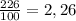 \frac{226}{100}=2,26 &#10;