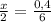 \frac{x}{2} = \frac{0,4}{6}