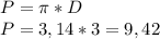 P= \pi *D \\ P=3,14*3=9,42