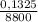 \frac{0,1325}{8800}