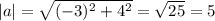 |a|=\sqrt{(-3)^2+4^2}=\sqrt{25}=5