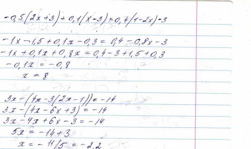 Реши уровнения: -0,5(2х+3)+0,1(х-3)=0,4(1-2х)-3 3х-(4х-3(2х-1))=-14