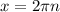 x =2\pi n