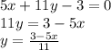 5x+11y-3=0\\11y=3-5x\\y=\frac{3-5x}{11}