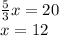 \frac{5}{3}x=20 \\ x=12