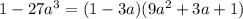 1-27a^3=(1-3a)(9a^2+3a+1)