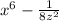 x^6- \frac{1}{8z^2}