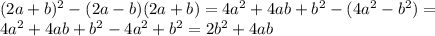 (2a+b)^2-(2a-b)(2a+b)=4a^2+4ab+b^2-(4a^2-b^2)= \\ 4a^2+4ab+b^2-4a^2+b^2=2b^2+4ab
