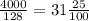 \frac{4000}{128} = 31 \frac{25}{100}