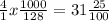 \frac{4}{1} x \frac{1000}{128} =31 \frac{25}{100}