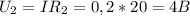 U_{2}= I R_{2}= 0,2*20=4 B