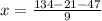 x=\frac{134-21-47}{9}