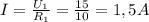 I= \frac{ U_{1} }{ R_{1} }= \frac{15}{10} =1,5A