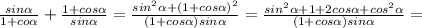 \frac{sin \alpha }{1+co \alpha } + \frac{1+cos \alpha }{sin \alpha } = \frac{sin ^{2} \alpha +(1+cos \alpha ) ^{2} }{(1+cos \alpha )sin \alpha } = \frac{sin ^{2} \alpha +1+2cos \alpha +cos ^{2} \alpha }{(1+cos \alpha )sin \alpha} =