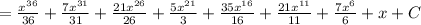 = \frac{x^{36}}{36} + \frac{7x^{31}}{31}+ \frac{21x^{26}}{26}+ \frac{5x^{21}}{3} + \frac{35x^{16}}{16} + \frac{21x^{11}}{11}+ \frac{7x^6}{6}+x+C