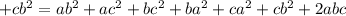 +cb^2=ab^2+ac^2+bc^2+ba^2+ca^2+cb^2+2abc