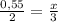 \frac{0,55}{2} = \frac{x}{3}