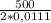 \frac{500}{2 * 0,0111}